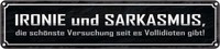 Blechschild 10X46 Cm Ironie Und Sarkasmus Spruch Zitat Deko Geschenk Metall Schi