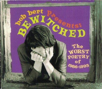 Bob Bert Presents: Bewitched,The Worst Poetry of 1986-1993, - (Compact Disc) NEW