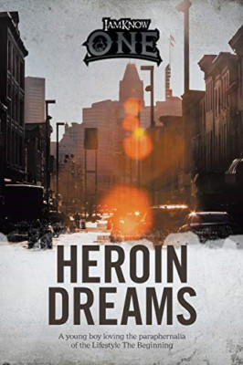 Heroin Dreams: a Young Boy Loving the Paraphernalia of  -  NEW Iamknowone 2020