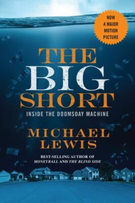 The Big Short: Inside the Doomsday Machine by Lewis, Michael