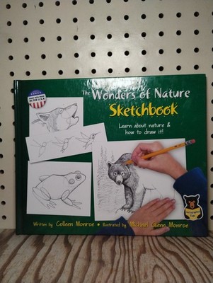 The Wonders of NatureSketchbook Colleen Monroe Michael Glenn Monroe...