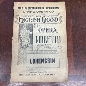 Grand Opera Libretto LOHENGRIN  Vintage c. 1900, Mac Faetkenheur’s Hippodrome