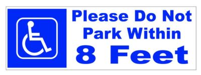 Please Do Not Park Within 8 Feet Handicap Wheelchair Bumper Sticker  3'' x 9'' B09