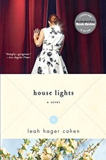 House Lights: A Novel by Leah Hager Cohen