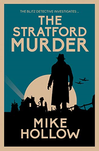The Stratford Murder: The intriguing wartime murder mystery... - Mike Hollow