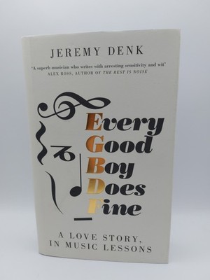 Every Good Boy Does Fine: A Love Story Denk, Jeremy
