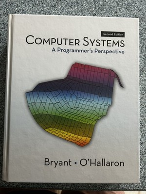 Computer Systems : A Programmer's Perspective by Randal Bryant and David...