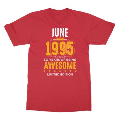 June 1995 Birthday - 30 Years of Being Awesome Unisex T-Shirt