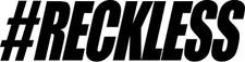 Reckless Decal Car Window Sticker Pick Your Color For Jdm Slammed Stance