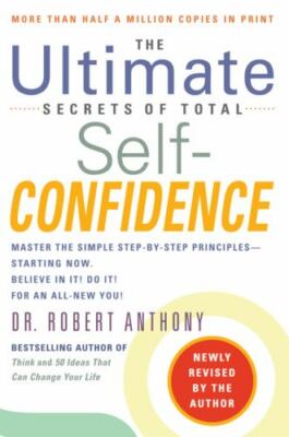 The Ultimate Secrets of Total Self-Confidence: Revised Edition, USED-Good, Antho