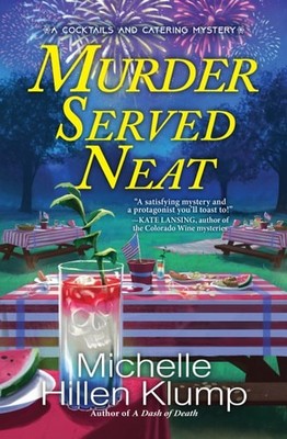 Murder Served Neat (A Cocktails and Catering Mystery) (hardcover)