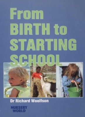 From Birth to Starting School: Child Development for Nursery Nur
