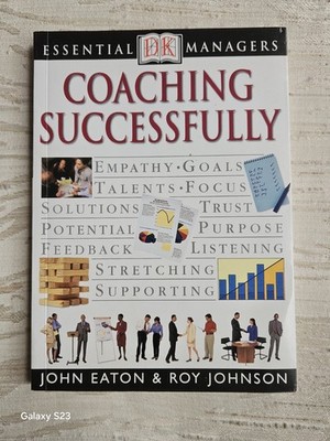 Essential Managers Coaching Successfully by Eaton Johnson DK Publishing PB Guide
