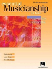 Essential Musicianship for Band: Ensemble Concepts-Alto Saxophone by Eddie Green