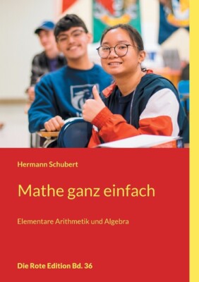 Mathe Ganz Einfach: Elementare Arithmetik Und Algebra