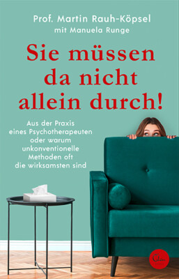 Martin Rauh-Köpsel; Manuela Runge / Sie müssen da nicht allein durch!