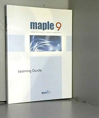 Maple 9: Learning Guide Edition: Reprint,Maplesoft