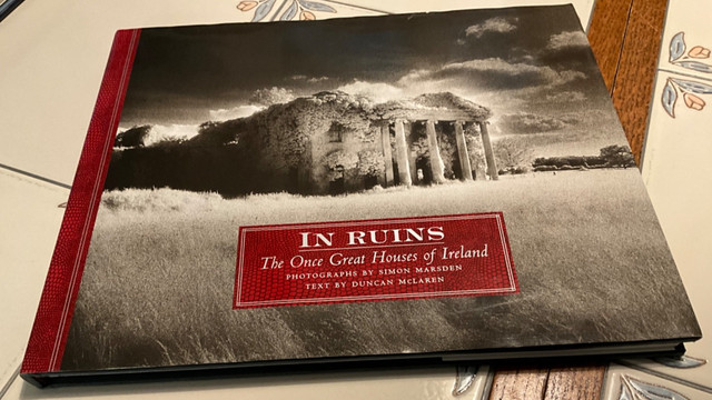 In Ruins: The Once Great Houses of Ireland — Simon Marsden and Duncan McLaren
