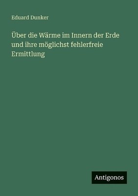 ber die Wrme im Innern der Erde und ihre mglichst fehlerfreie Ermittlung by Edua