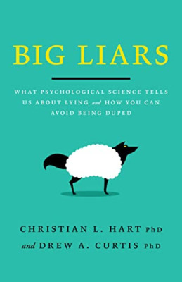 Big Liars: What Psychological Science Tells Us About Ly - Paperback NEW Hart, Ch
