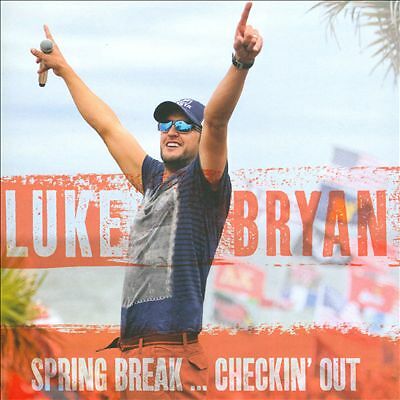 LUKE BRYAN Spring Break... Checkin' Out CD BRAND NEW