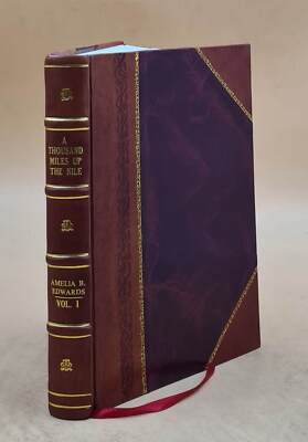 A Thousand Miles Up The Nile. By Amelia B. Edwards ... Volume V. [Leather Bound]