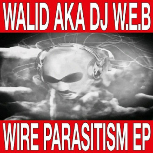 Walid aka DJ W.E.B. Wire Parasitism EP (Vinyl LP) 12" EP