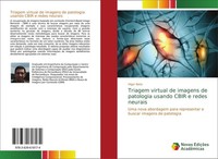 Triagem Virtual De Imagens De Patologia Usando Cbir E Redes Neurais Higor Neto