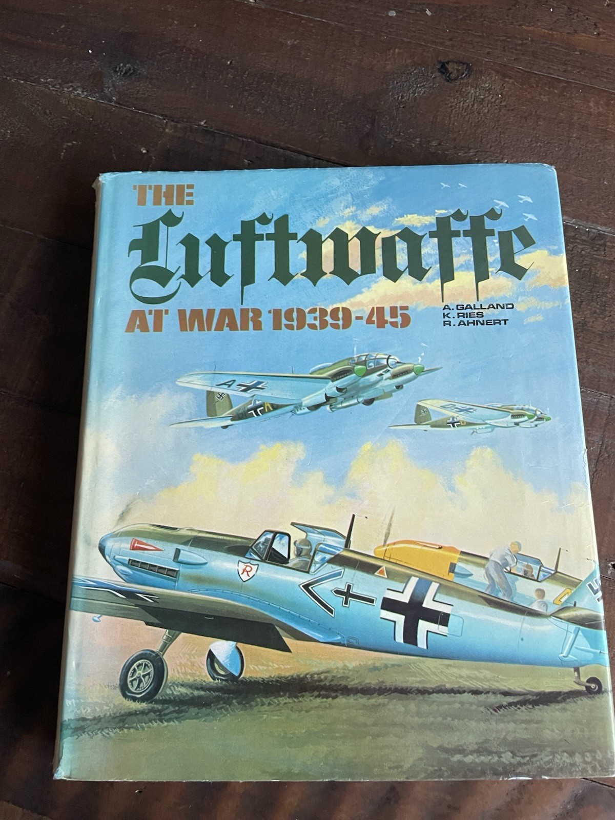 The Luftwaffe at War 1939-45 HB A Galland, K Ries, R Ahnert
