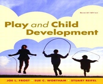 Play and Child Development, Frost, Joe L.