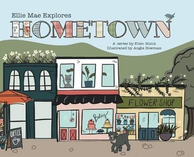 Ellie Mae Explores Hometown by Ellen Matis Hardcover Book