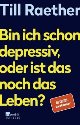 Till Raether / Bin ich schon depressiv, oder ist das noch da ... 9783499005305
