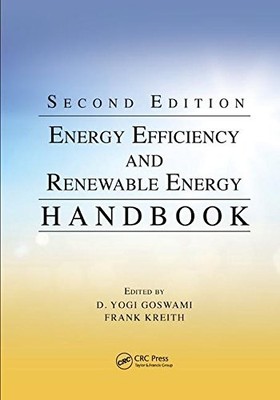 Energy Efficiency and Renewable Energy Handbook, Goswami, Kreith Paperback..