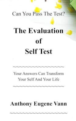 The Evaluation of Self Test: Can You Pass The Test? You - Paperback NEW Vann, An