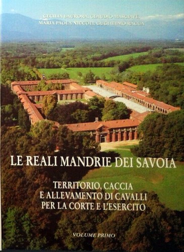 Le Reali mandrie dei Savoia. Territoorio caccia cavalli. Cofanetto 2 voll. NUOVO