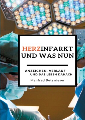 Herzinfarkt: Und Was Nun?