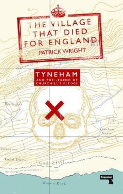 Das Dorf, das für England starb: Tyneham und die Legende von Churchills Versprechen