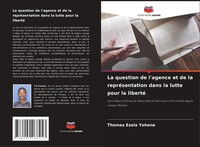 Thomas Ezala Yohane | La Question De L'agence Et De La RepréSentation Dans La...