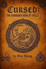 Cursed: The Forbidden Book of Spells by Mae Young Paperback Book