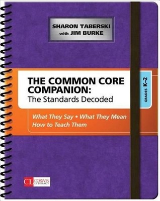 The Common Core Companion: The Standards Decoded, Grades K-2: What They Say, Wha