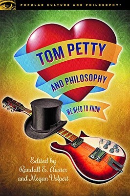 Tom Petty and Philosophy: We N - GOOD