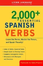 2000+ Essential Spanish Verbs: Learn the Forms, Master the Tenses, and Sp - GOOD