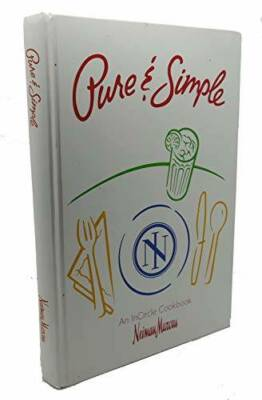 #ad Pure amp; Simple: An InCircle Cookbook Neiman Marcus Hardcover GOOD $4.08