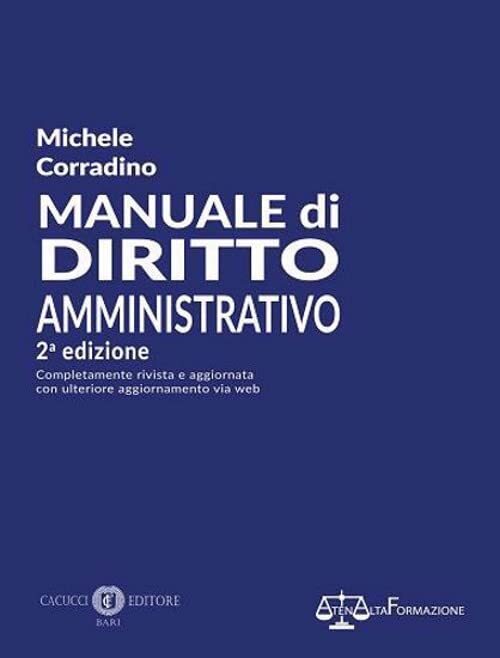 Libri Michele Corradino - Manuale Di Diritto Amministrativo. Nuova Ediz.