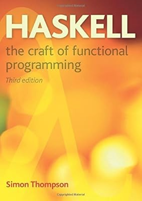 Haskell: The Craft of Functional Programming (International Computer Science Ser