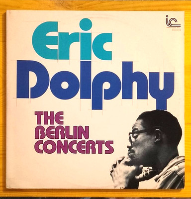 Eric Dolphy - The Berlin Concerts - Ic 3017 - Us 1978 2 Lp NM/EX+