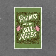 Funny Gardening Metal Sign Plants Are My Soil Mates Farmhouse Decor 172835
