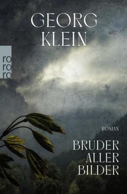 Bruder aller Bilder, Georg Klein