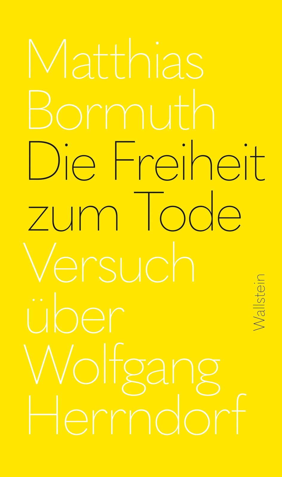 Die Freiheit zum Tode Matthias Bormuth