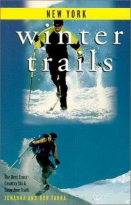 Winter Trails New York: The Best Cross-Country Ski & Snowshoe Trails (Winter Tr